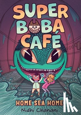 Chanani, Nidhi - Super Boba Cafe #2: Home Sea Home