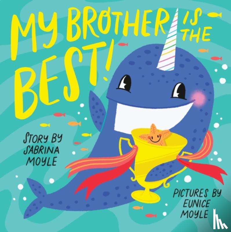 Moyle, Sabrina - My Brother Is the Best! (A Hello!Lucky Book)