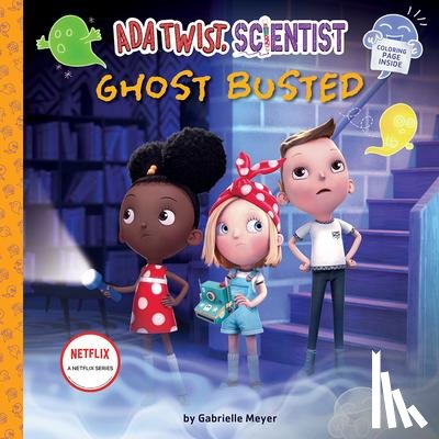 Meyer, Gabrielle - Ada Twist, Scientist: Ghost Busted