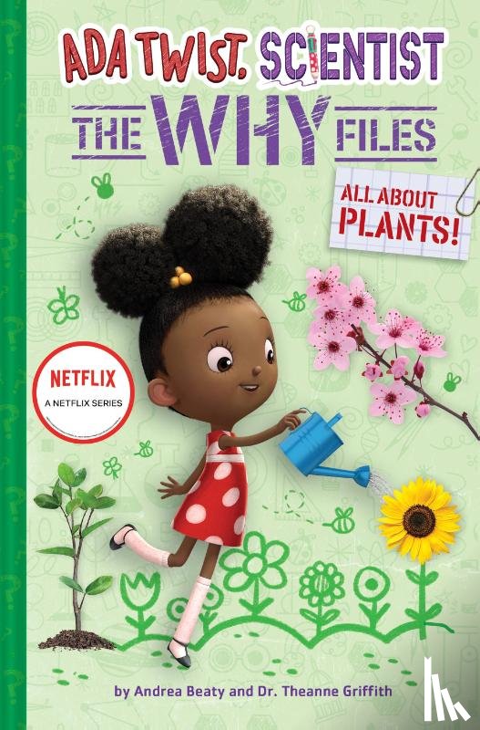 Beaty, Andrea, Griffith, Theanne - Ada Twist, Scientist: The Why Files #2: All About Plants!