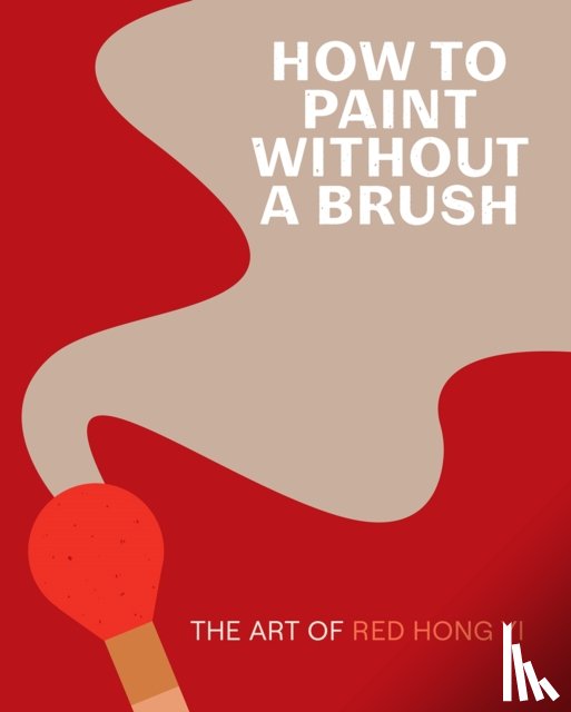 Yi, Red Hong - How to Paint Without a Brush