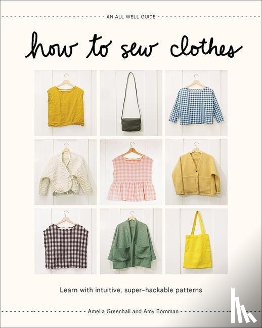 Greenhall, Amelia, Bornman, Amy - How to Sew Clothes