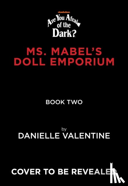 Valentine, Danielle - The Tale of the Twisted Toymaker (Are You Afraid of the Dark #2)