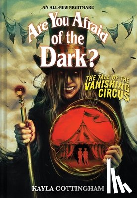 Cottingham, Kayla - The Tale of the Vanishing Circus (Are You Afraid of the Dark? #3)