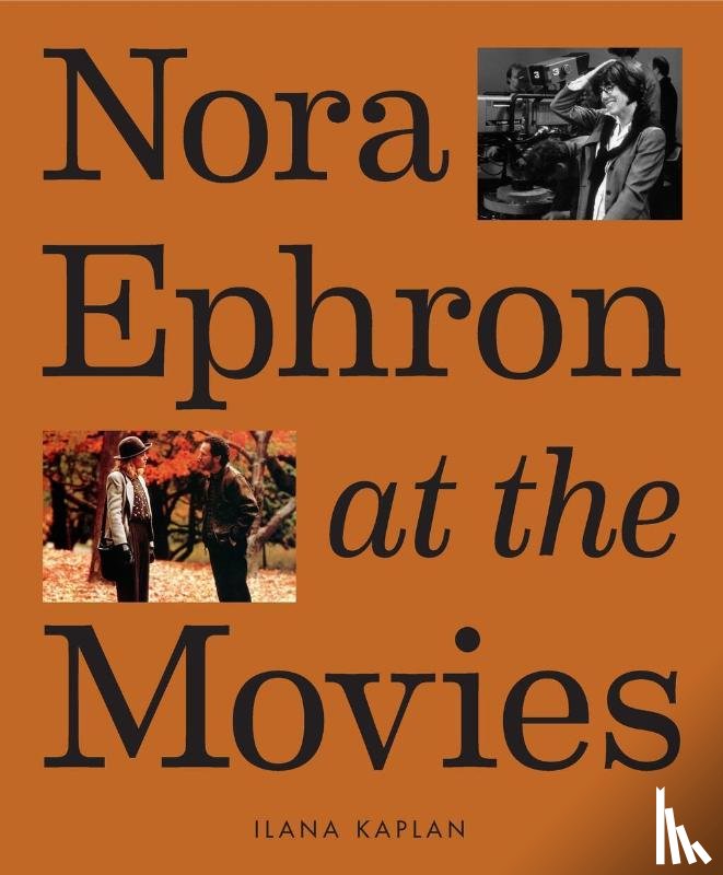 Kaplan, Ilana - Nora Ephron at the Movies