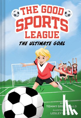 Greenwald, Tommy - The Ultimate Goal (Good Sports League #1)