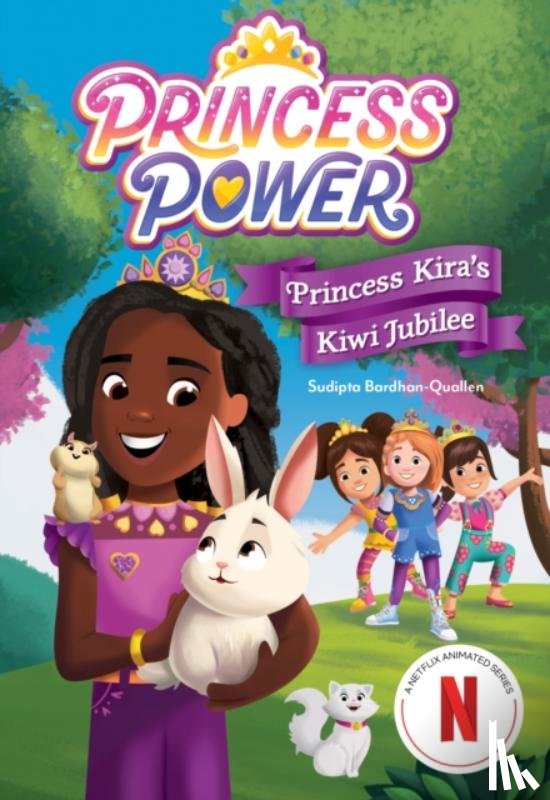 Netflix, Bardhan-Quallen, Sudipta - Princess Kira's Kiwi Jubilee (Princess Power Chapter Book #1)