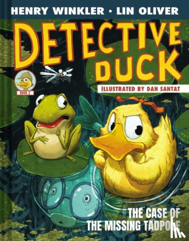 Winkler, Henry, Oliver, Lin - Detective Duck: The Case of the Missing Tadpole (Detective Duck #2)