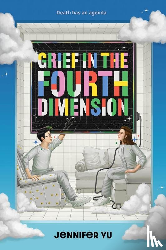 Yu, Jennifer - Grief in the Fourth Dimension