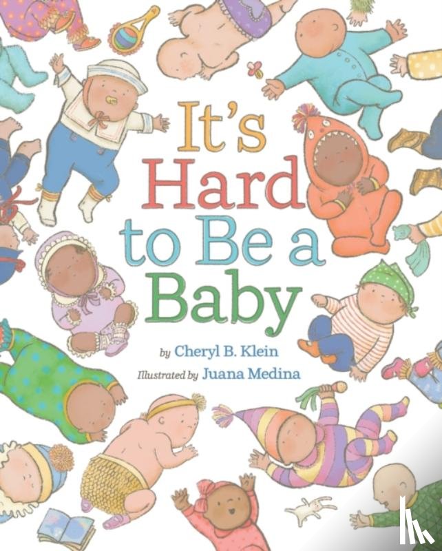 Klein, Cheryl B. - It's Hard to Be a Baby