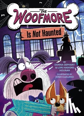 Gephart, Donna, Houran, Lori Haskins - The Woofmore Is Not Haunted (The Woofmore #2)
