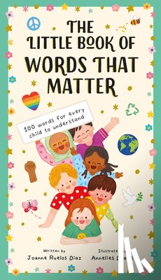 Ruelos Diaz, Joanne - The Little Book of Words That Matter: 100 Words for Every Child to Understand