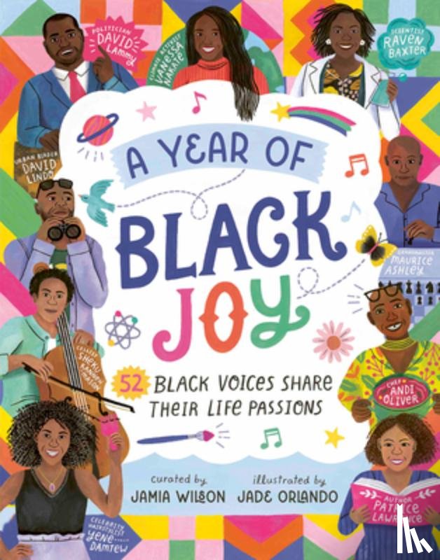 Wilson, Jamia - A Year of Black Joy: 52 Black Voices Share Their Life Passions