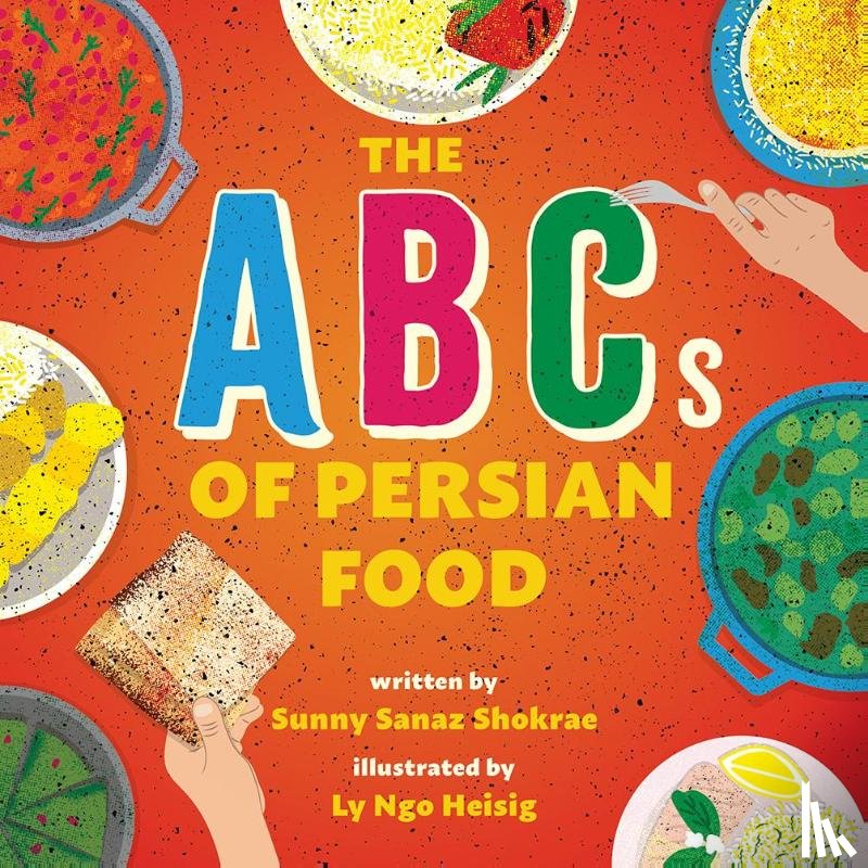 Shokrae, Sunny Sanaz - The ABCs of Persian Food
