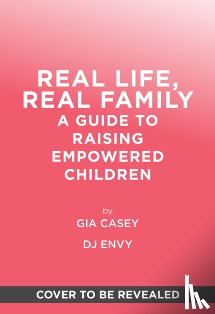Casey, Gia, DJ Envy, DJ - Real Life, Real Family