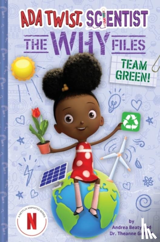Beaty, Andrea, Griffith, Dr. Theanne - Team Green! (Ada Twist, Scientist: The Why Files #6)