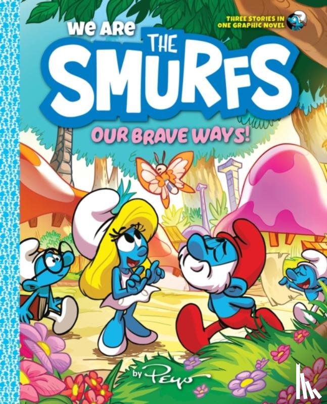 Peyo - We Are the Smurfs: Our Brave Ways! (We Are the Smurfs Book 4)