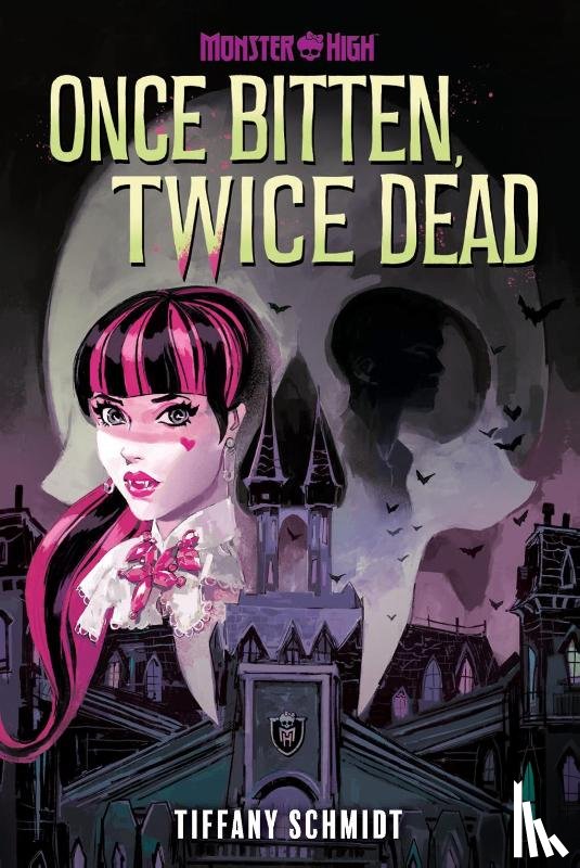 Schmidt, Tiffany - Once Bitten, Twice Dead (A Monster High YA Novel)