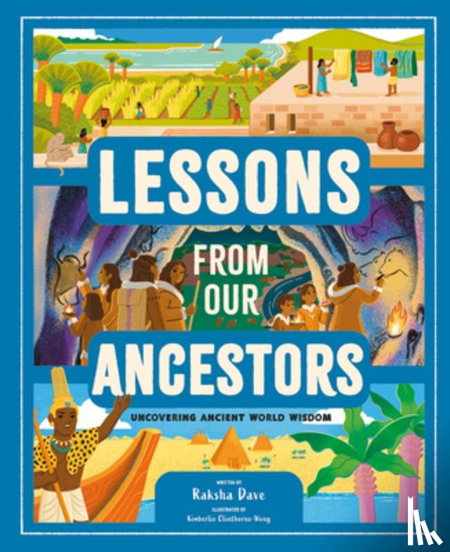 Dave, Raksha - Lessons from Our Ancestors: Uncovering Ancient World Wisdom
