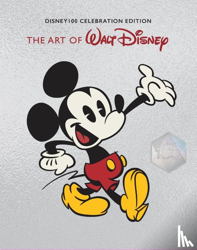 Finch, Christopher - The Art of Walt Disney: From Mickey Mouse to the Magic Kingdoms and Beyond (Disney 100 Celebration Edition)