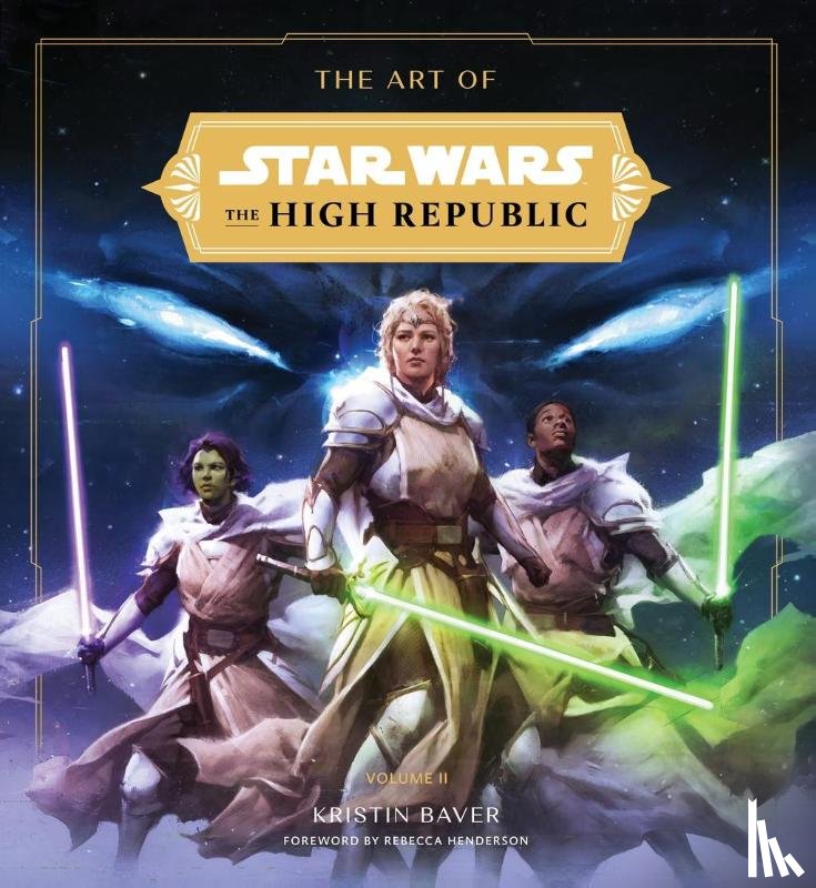 Baver, Kristin - The Art of Star Wars: The High Republic: Volume II