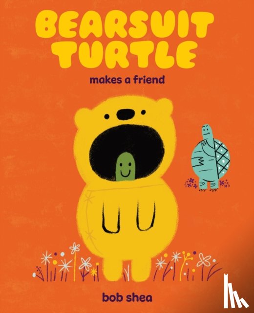 Shea, Bob - Bearsuit Turtle Makes a Friend
