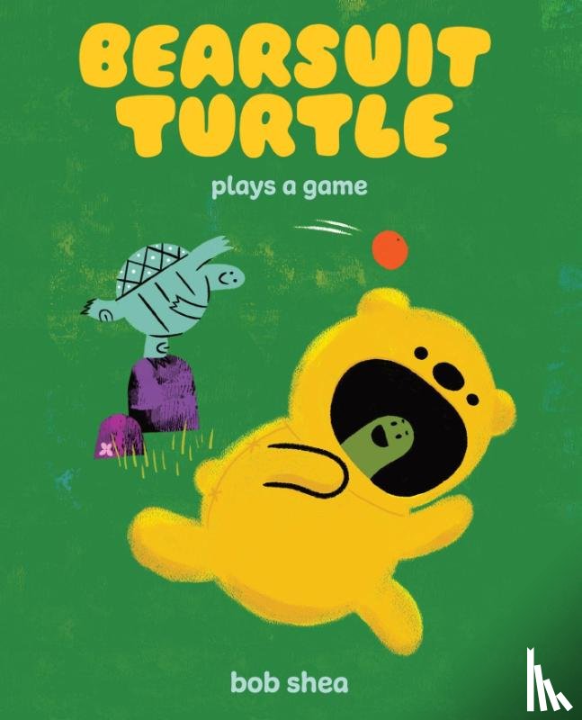 Shea, Bob - Bearsuit Turtle Plays a Game
