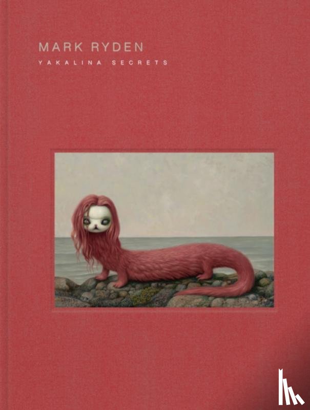 Ryden, Mark - Mark Ryden Yakalina Secrets