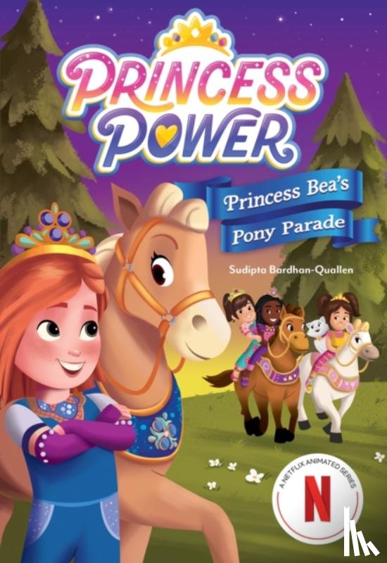 Bardhan-Quallen, Sudipta - Princess Bea's Pony Parade (Princess Power Chapter Book #2)