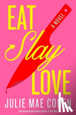 Cohen, Julie Mae - Eat, Slay, Love