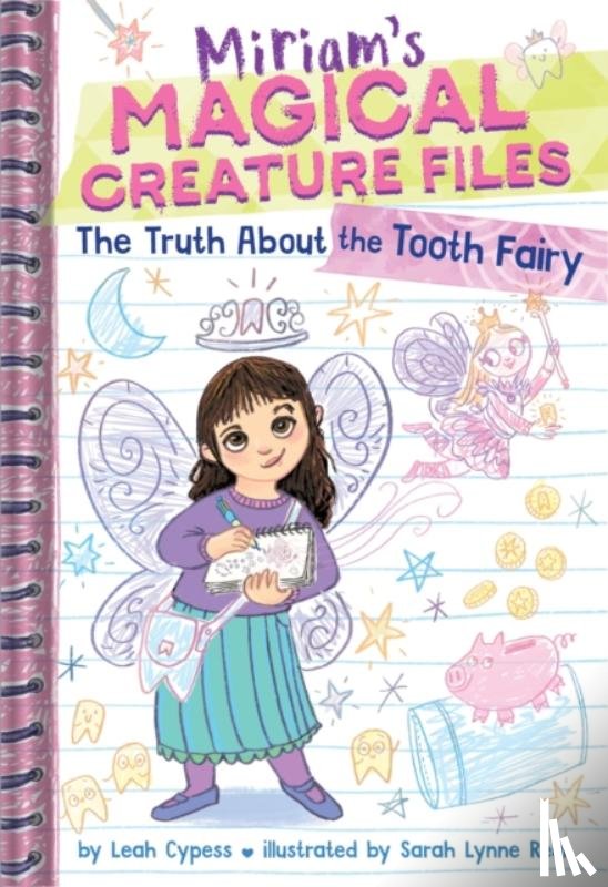 Cypess, Leah - The Truth About the Tooth Fairy (Miriam's Magical Creature Files #1)