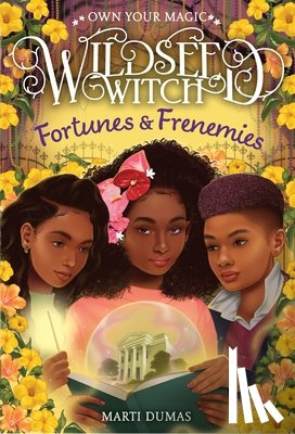 Dumas, Marti - Fortunes & Frenemies (Wildseed Witch Book 3)