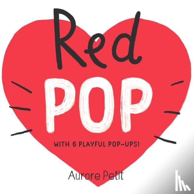 Petit, Aurore - Red Pop (With 6 Playful Pop-Ups!)