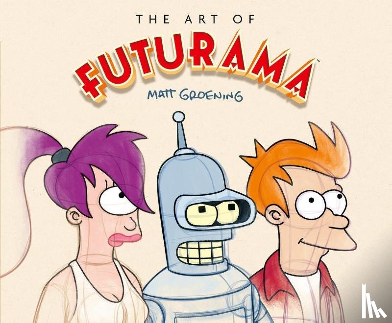 Groening, Matt - The Art of Futurama