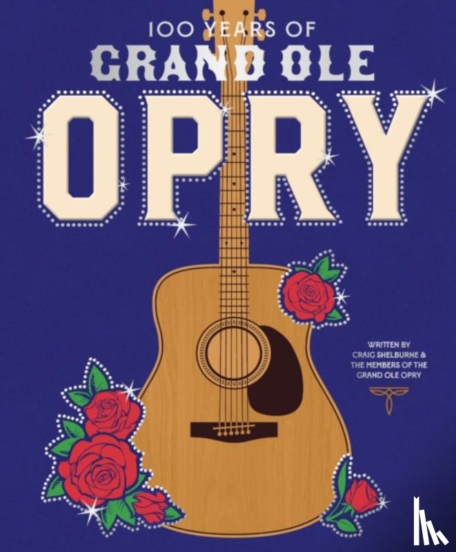 Grand Ole Opry - 100 Years of Grand Ole Opry