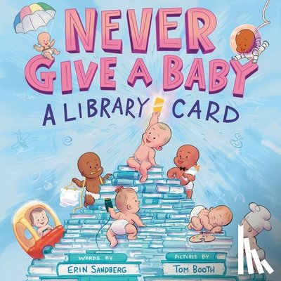 Sandberg, Erin - Never Give a Baby a Library Card