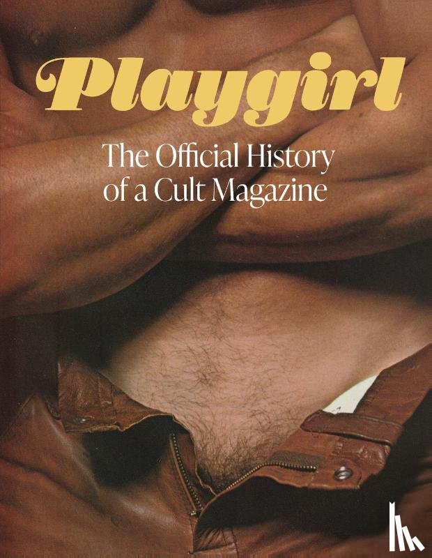 Playgirl Magazine - Playgirl: The Official History of a Cult Magazine