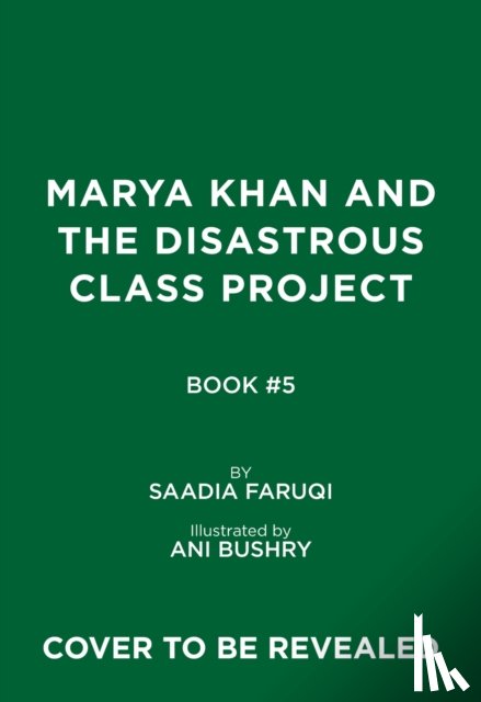 Faruqi, Saadia - Marya Khan and the Disastrous Class Project (Marya Khan #5)