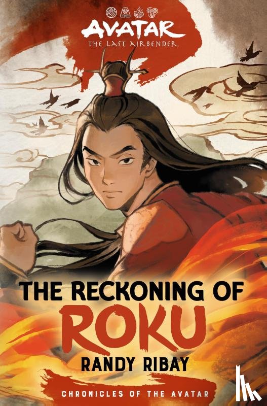 Ribay, Randy - Avatar, the Last Airbender: The Reckoning of Roku (Chronicles of the Avatar Book 5)