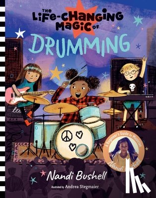 Bushell, Nandi - The Life-Changing Magic of Drumming: A Beginner's Guide by Musician Nandi Bushell