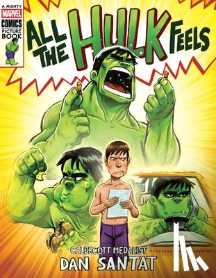 Santat, Dan - All the Hulk Feels (A Mighty Marvel Comics Picture Book)