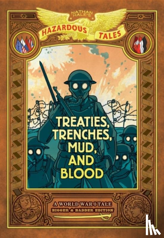 Hale, Nathan - Treaties, Trenches, Mud, and Blood: Bigger & Badder Edition (Nathan Hale's Hazardous Tales #4)