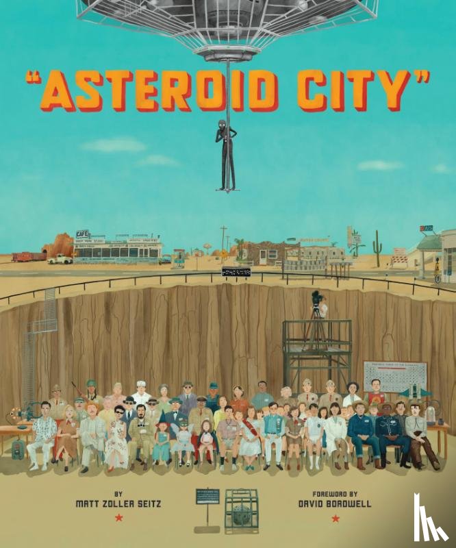 Seitz, Matt Zoller - The Wes Anderson Collection: Asteroid City