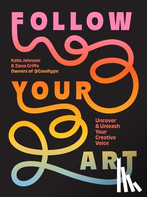 Johnson, Katie, Griffo, Ilana - Follow Your Art