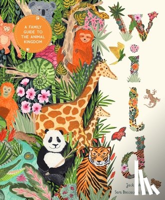Ashby, Jack - Wild: A Family Guide to the Animal Kingdom