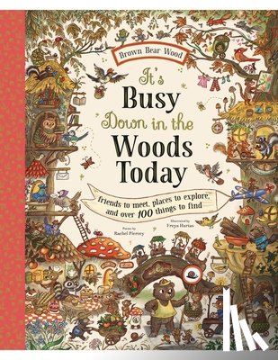 Piercey, Rachel - It's Busy Down in the Woods Today: Friends to Meet, Places to Explore, and Over 100 Things to Find
