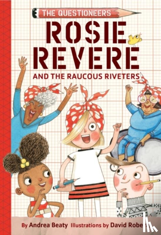Beaty, Andrea - Rosie Revere and the Raucous Riveters