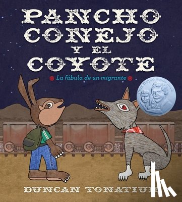 Tonatiuh, Duncan - Pancho Conejo Y El Coyote: La Fábula de Un Migrante (Pancho Rabbit and the Coyote Spanish Edition)