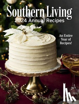 Editors of Southern Living - Southern Living 2024 Annual Recipes
