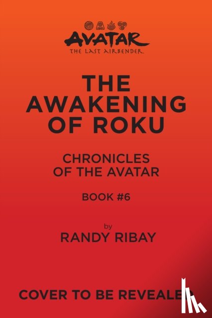 Ribay, Randy - Avatar: The Last Airbender: The Awakening of Roku (Chronicles of the Avatar Book 6)